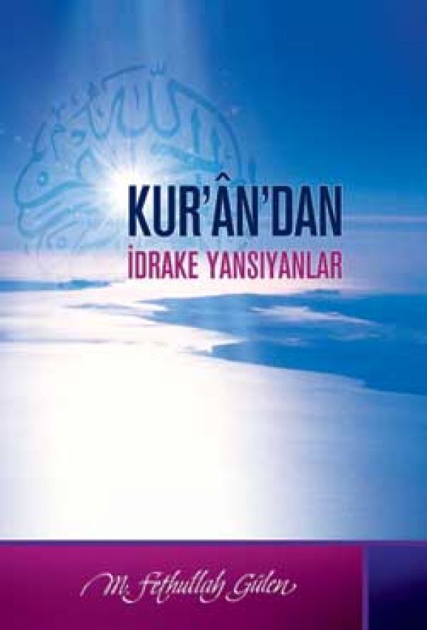 Kur'ân'dan İdrake Yansıyanlar